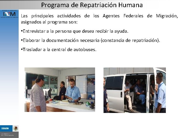 Programa de Repatriación Humana Las principales actividades de los Agentes Federales de Migración, asignados
