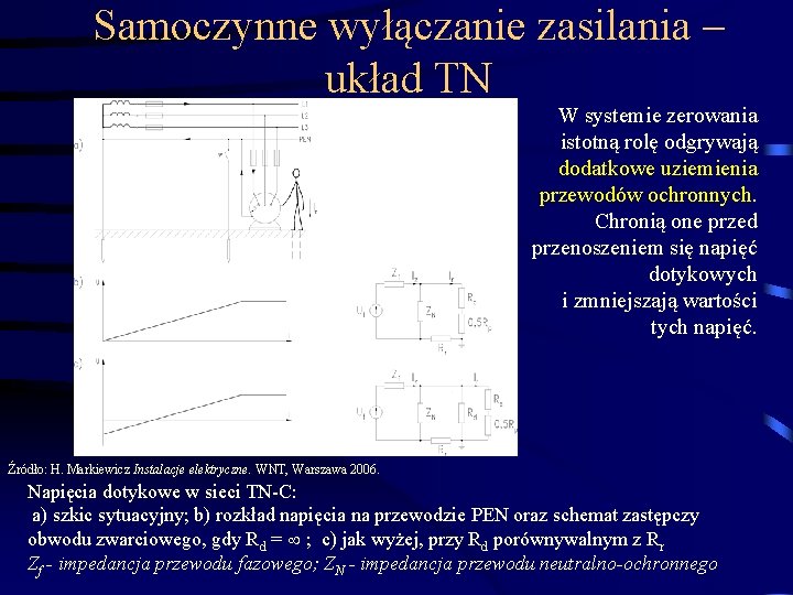 Samoczynne wyłączanie zasilania – układ TN W systemie zerowania istotną rolę odgrywają dodatkowe uziemienia