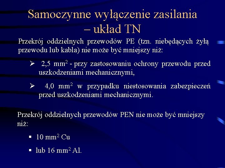 Samoczynne wyłączenie zasilania – układ TN Przekrój oddzielnych przewodów PE (tzn. niebędących żyłą przewodu