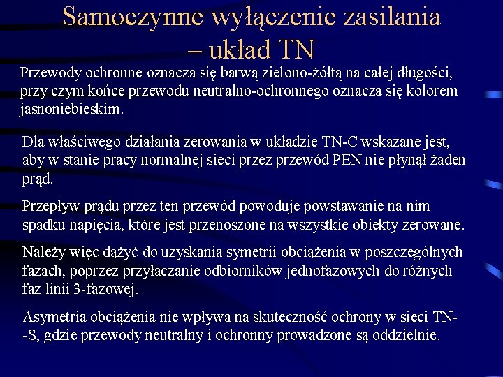 Samoczynne wyłączenie zasilania – układ TN Przewody ochronne oznacza się barwą zielono-żółtą na całej