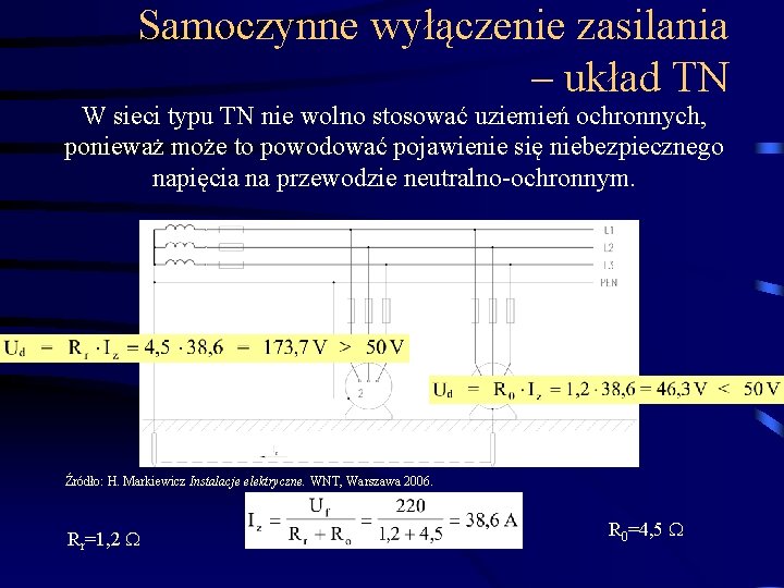 Samoczynne wyłączenie zasilania – układ TN W sieci typu TN nie wolno stosować uziemień