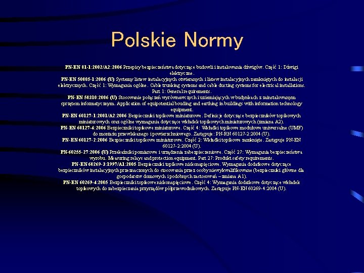 Polskie Normy PN-EN 81 -1: 2002/A 2: 2006 Przepisy bezpieczeństwa dotyczące budowli i instalowania