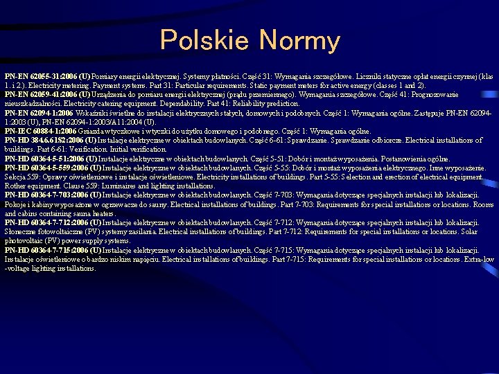 Polskie Normy PN-EN 62055 -31: 2006 (U) Pomiary energii elektrycznej. Systemy płatności. Część 31: