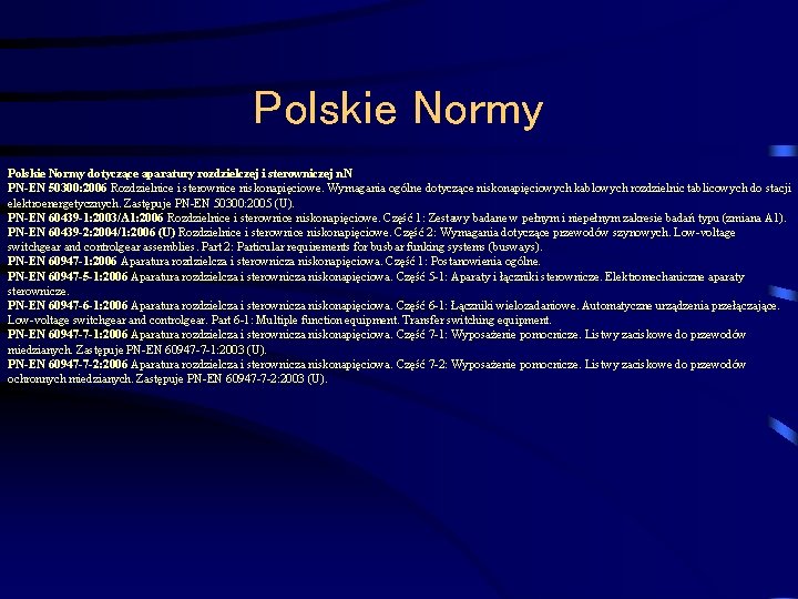 Polskie Normy dotyczące aparatury rozdzielczej i sterowniczej n. N PN-EN 50300: 2006 Rozdzielnice i