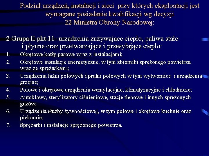 Podział urządzeń, instalacji i sieci przy których eksploatacji jest wymagane posiadanie kwalifikacji wg decyzji