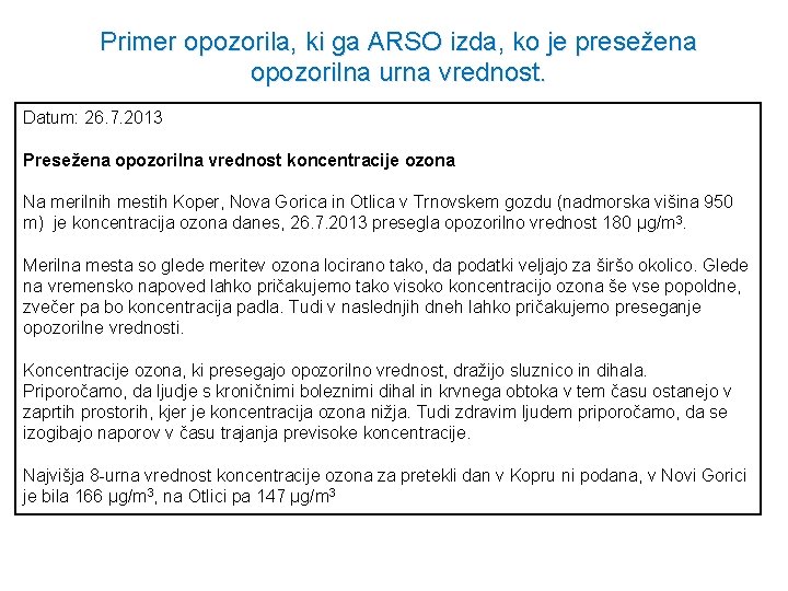 Primer opozorila, ki ga ARSO izda, ko je presežena opozorilna urna vrednost. Datum: 26.