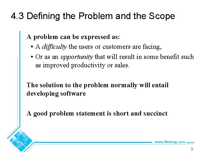 4. 3 Defining the Problem and the Scope A problem can be expressed as: