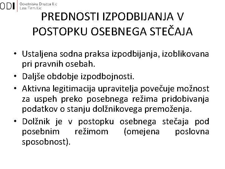 PREDNOSTI IZPODBIJANJA V POSTOPKU OSEBNEGA STEČAJA • Ustaljena sodna praksa izpodbijanja, izoblikovana pri pravnih