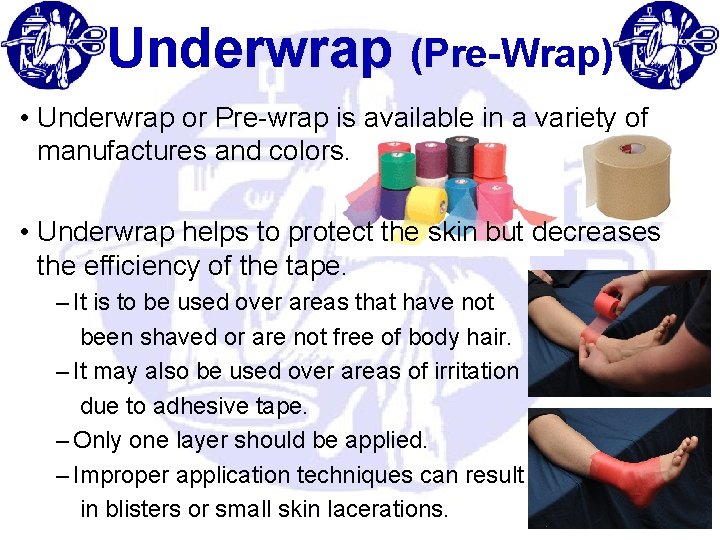 Underwrap (Pre-Wrap) • Underwrap or Pre-wrap is available in a variety of manufactures and