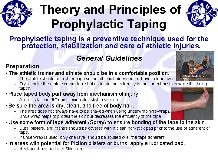  Theory and Principles of Prophylactic Taping Prophylactic taping is a preventive technique used