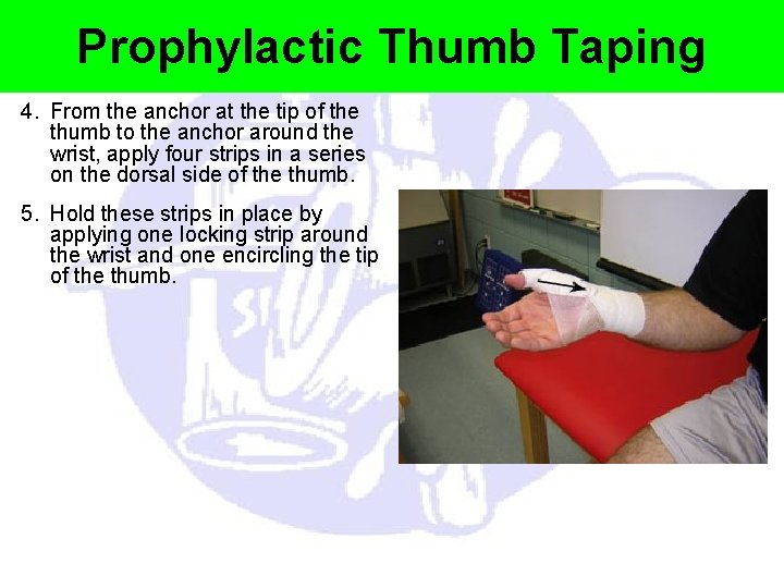 Prophylactic Thumb Taping 4. From the anchor at the tip of the thumb to