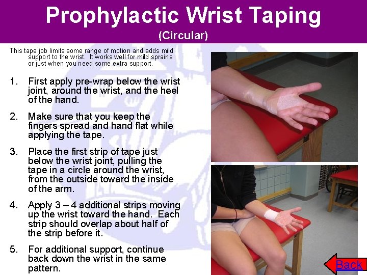 Prophylactic Wrist Taping (Circular) This tape job limits some range of motion and adds Prophylactic Wrist Taping (Circular) This tape job limits some range of motion and adds