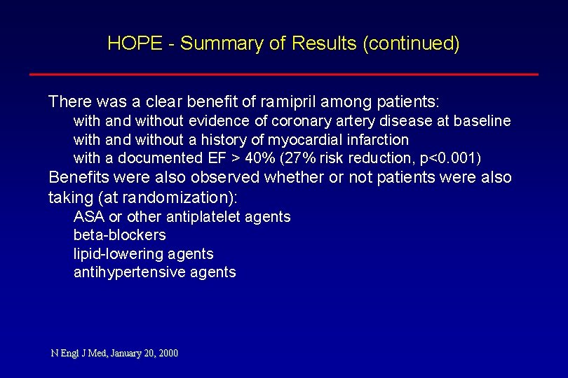 HOPE - Summary of Results (continued) There was a clear benefit of ramipril among