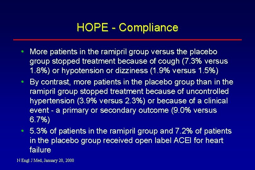 HOPE - Compliance • More patients in the ramipril group versus the placebo group