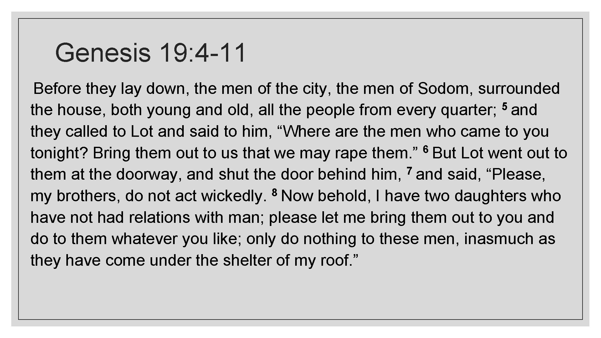 Genesis 19: 4 -11 Before they lay down, the men of the city, the