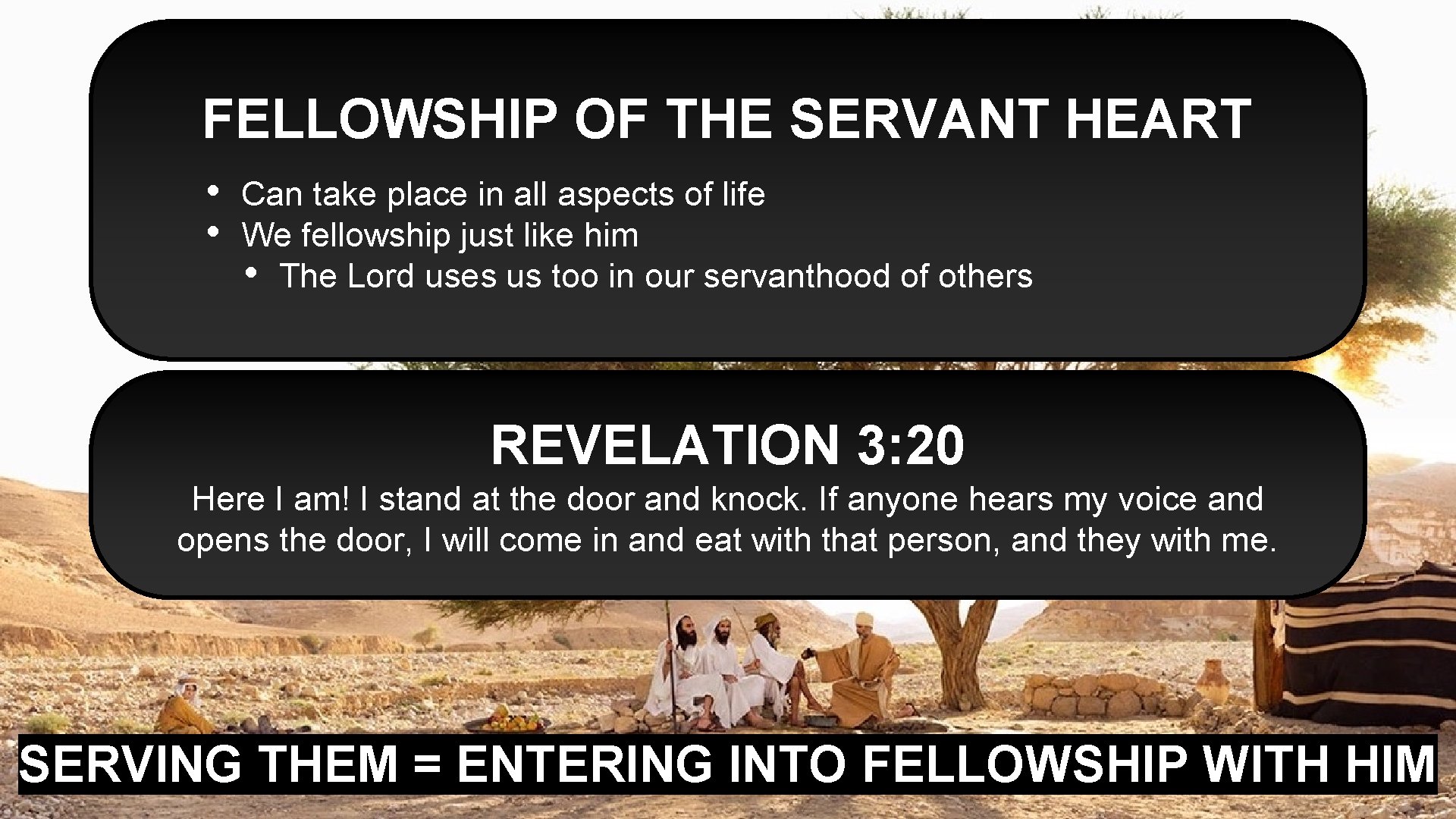 FELLOWSHIP OF THE SERVANT HEART • • Can take place in all aspects of