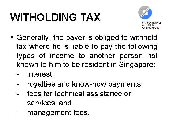 WITHOLDING TAX § Generally, the payer is obliged to withhold tax where he is