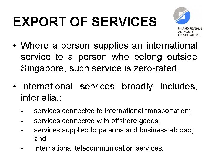 EXPORT OF SERVICES • Where a person supplies an international service to a person