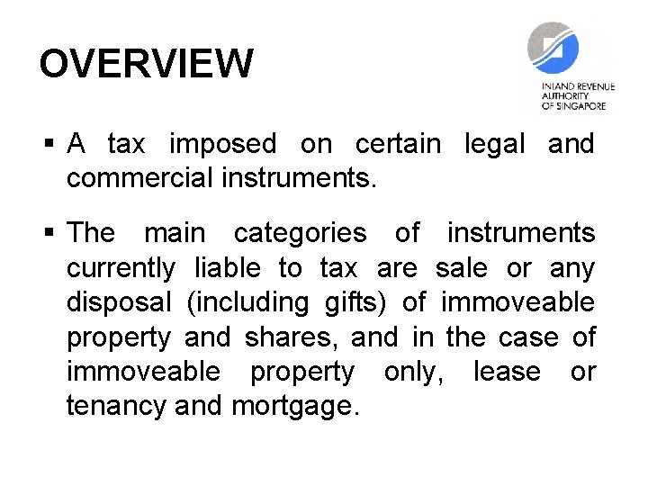 OVERVIEW § A tax imposed on certain legal and commercial instruments. § The main