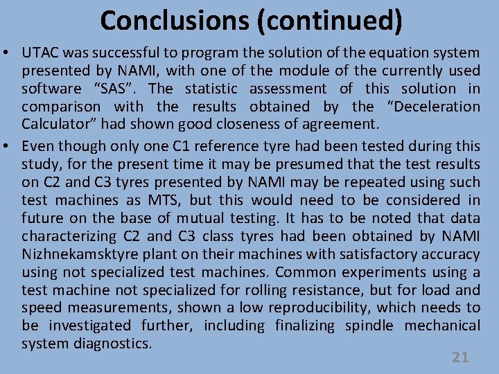 Conclusions (continued) • UTAC was successful to program the solution of the equation system