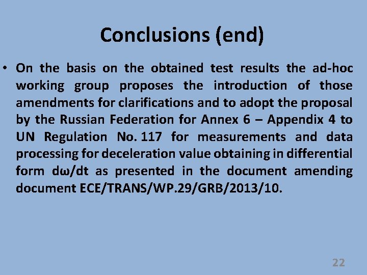 Conclusions (end) • On the basis on the obtained test results the ad-hoc working