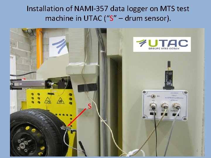 Installation of NAMI-357 data logger on MTS test machine in UTAC (“S” – drum