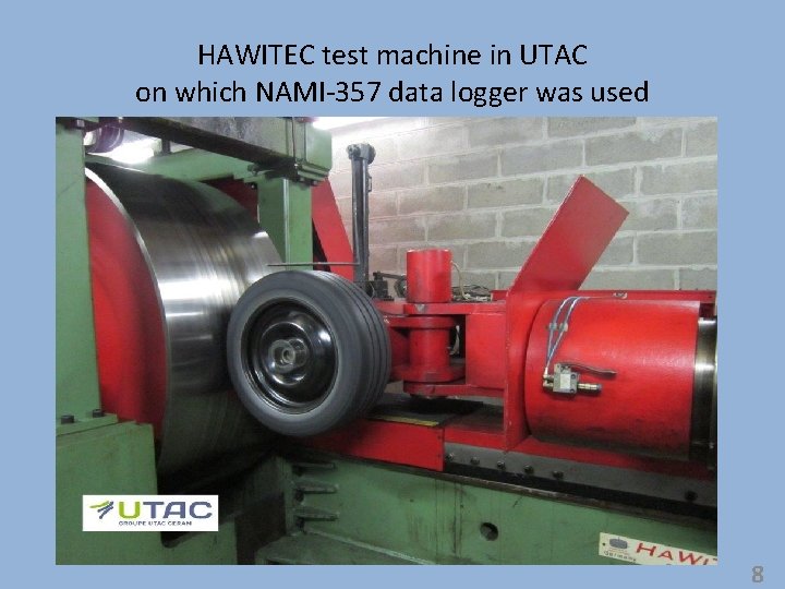 HAWITEC test machine in UTAC on which NAMI-357 data logger was used 8 