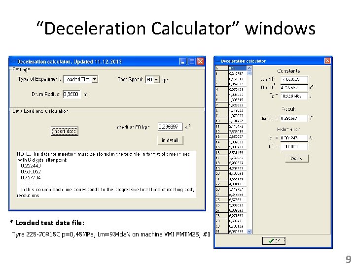  “Deceleration Calculator” windows * Loaded test data file: 9 