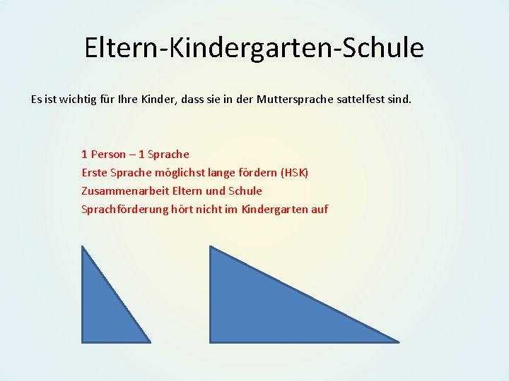 Eltern-Kindergarten-Schule Es ist wichtig für Ihre Kinder, dass sie in der Muttersprache sattelfest sind.