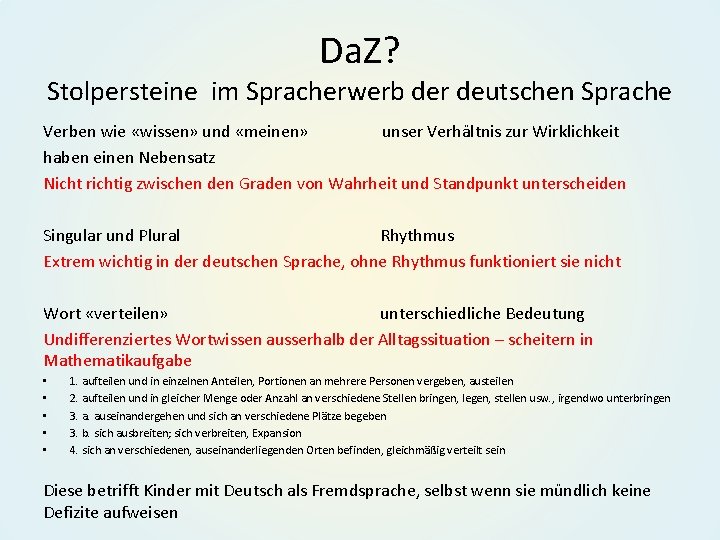Da. Z? Stolpersteine im Spracherwerb der deutschen Sprache Verben wie «wissen» und «meinen» unser