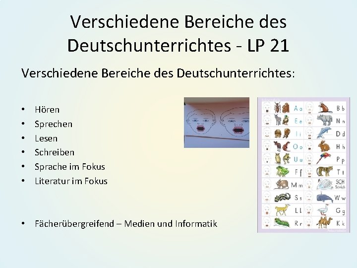 Verschiedene Bereiche des Deutschunterrichtes - LP 21 Verschiedene Bereiche des Deutschunterrichtes: • • •