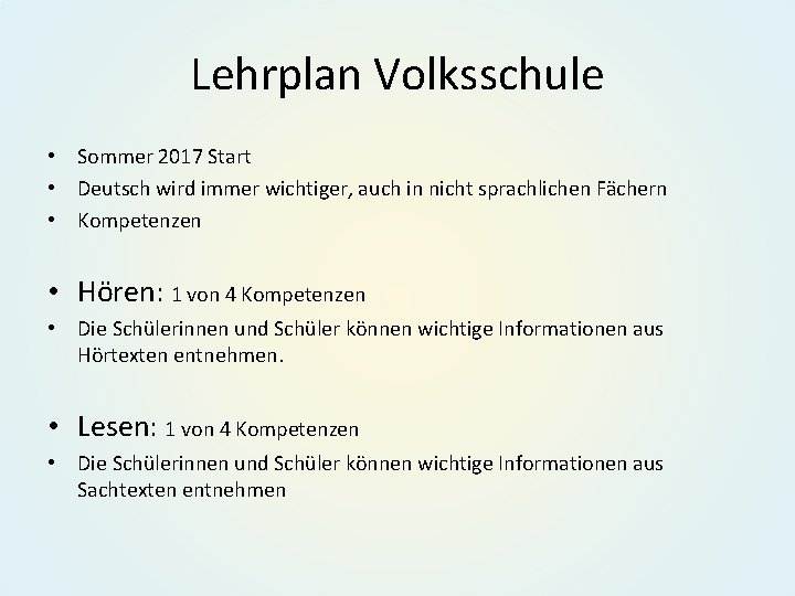 Lehrplan Volksschule • Sommer 2017 Start • Deutsch wird immer wichtiger, auch in nicht