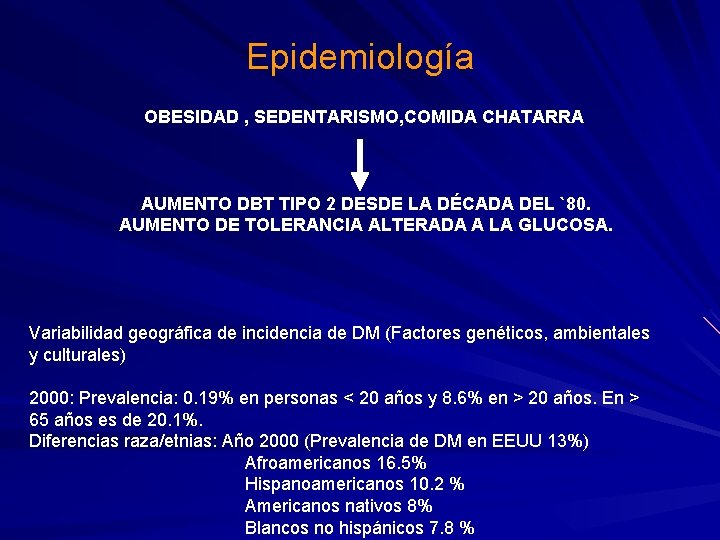 Epidemiología OBESIDAD , SEDENTARISMO, COMIDA CHATARRA AUMENTO DBT TIPO 2 DESDE LA DÉCADA DEL