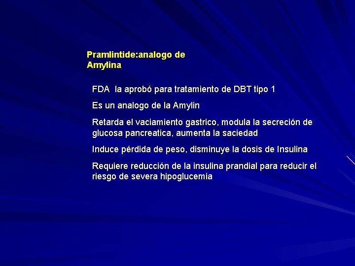 Pramlintide: analogo de Amylina FDA la aprobó para tratamiento de DBT tipo 1 Es