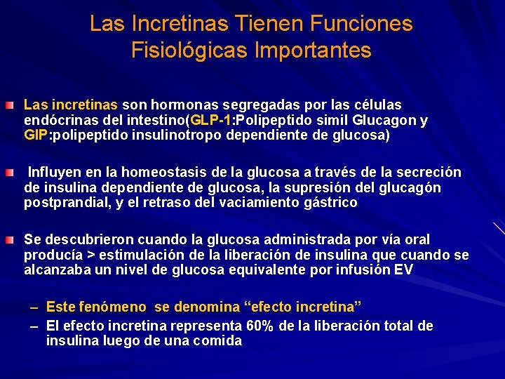 Las Incretinas Tienen Funciones Fisiológicas Importantes Las incretinas son hormonas segregadas por las células
