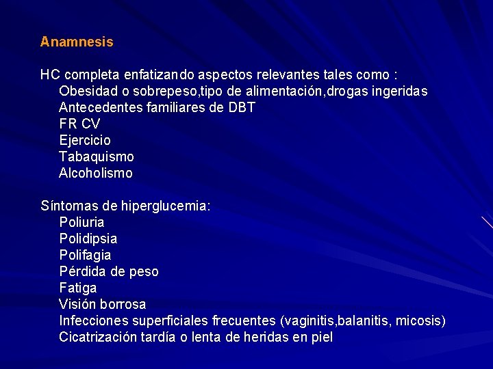 Anamnesis HC completa enfatizando aspectos relevantes tales como : Obesidad o sobrepeso, tipo de