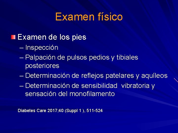 Examen físico Examen de los pies – Inspección – Palpación de pulsos pedios y