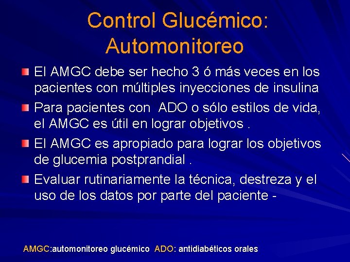 Control Glucémico: Automonitoreo El AMGC debe ser hecho 3 ó más veces en