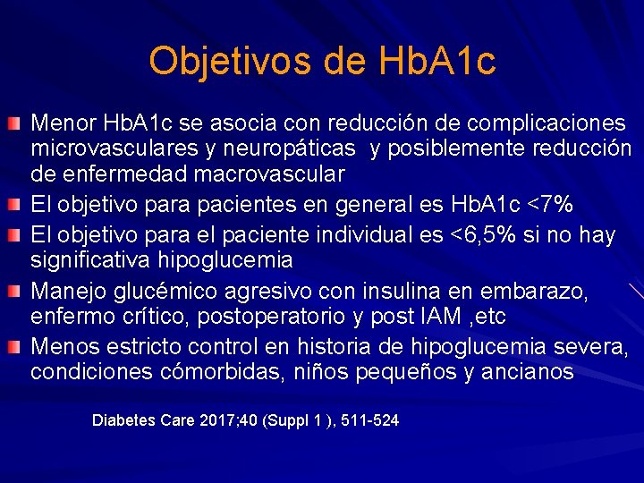 Objetivos de Hb. A 1 c Menor Hb. A 1 c se asocia con