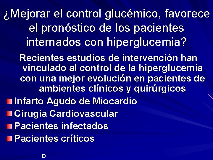 ¿Mejorar el control glucémico, favorece el pronóstico de los pacientes internados con hiperglucemia? Recientes