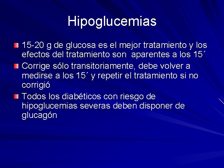 Hipoglucemias 15 -20 g de glucosa es el mejor tratamiento y los efectos del