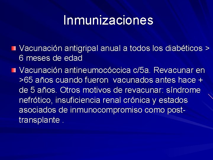  Inmunizaciones Vacunación antigripal anual a todos los diabéticos > 6 meses de edad