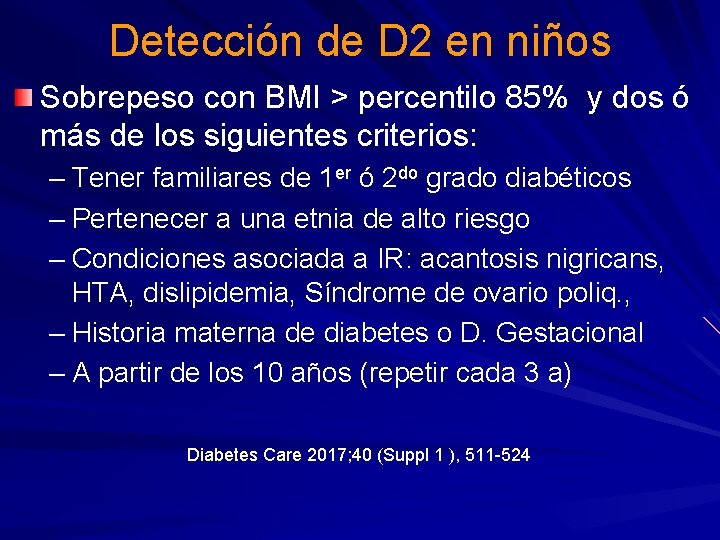 Detección de D 2 en niños Sobrepeso con BMI > percentilo 85% y dos
