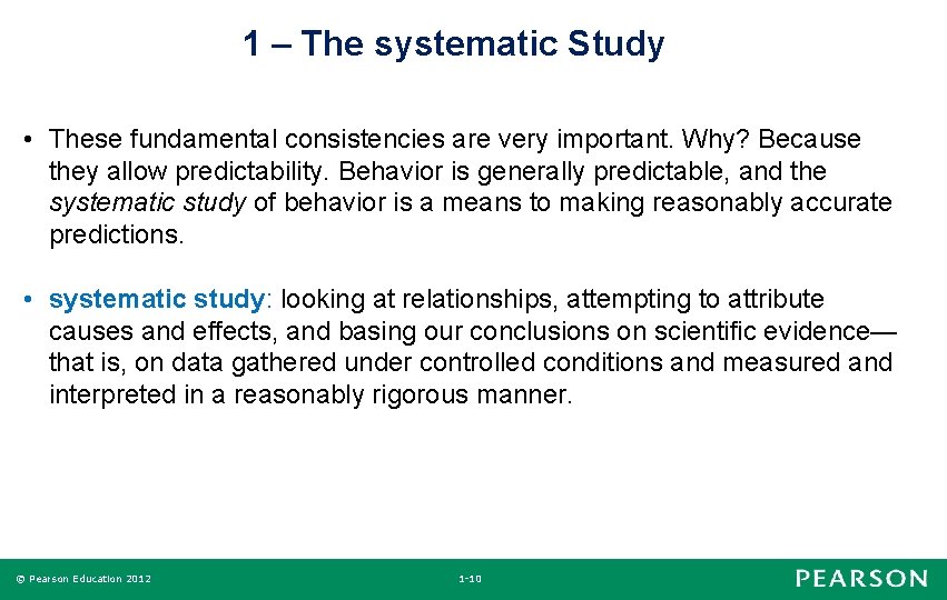 1 – The systematic Study • These fundamental consistencies are very important. Why? Because