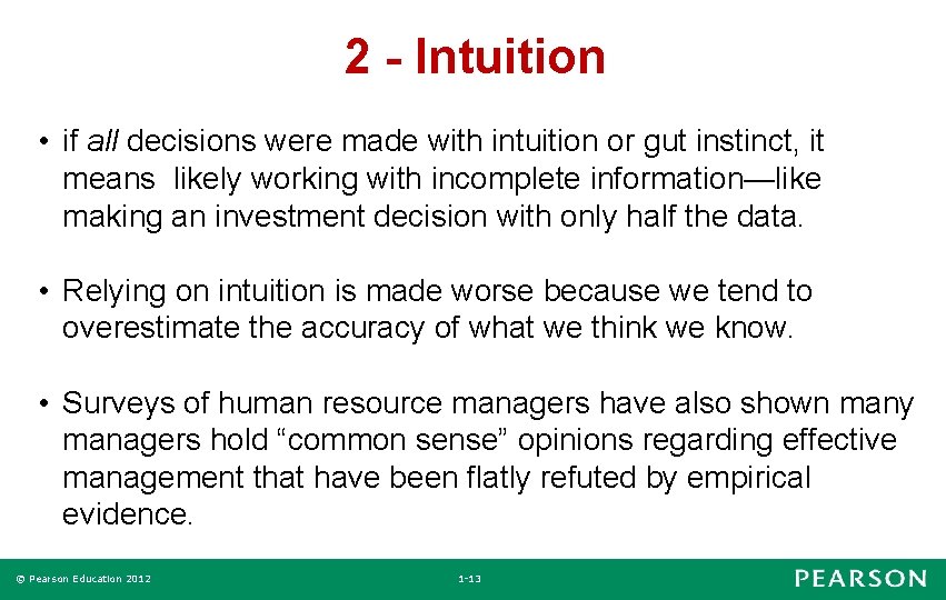 2 - Intuition • if all decisions were made with intuition or gut instinct,