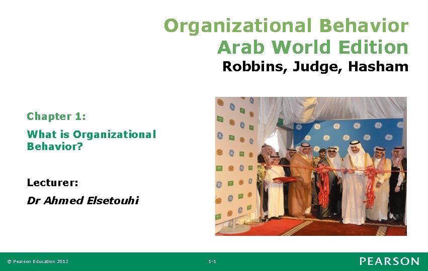 Organizational Behavior Arab World Edition Robbins, Judge, Hasham Chapter 1: What is Organizational Behavior?