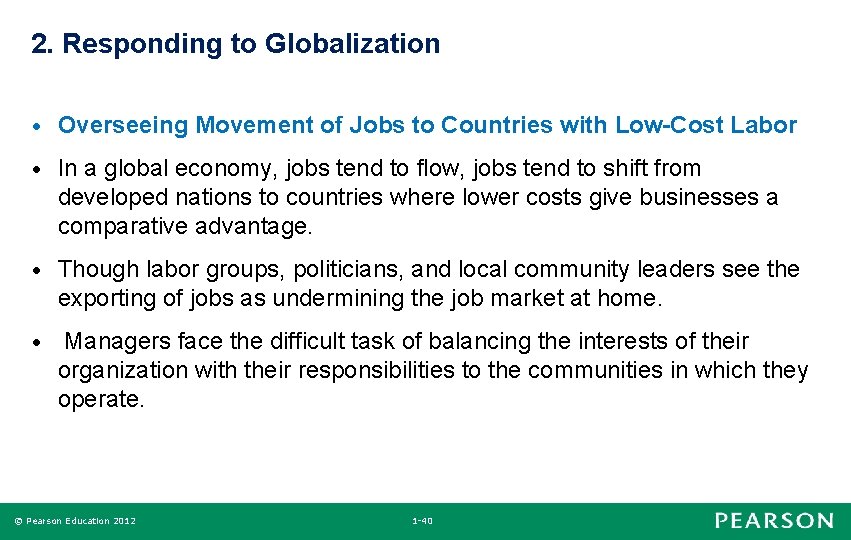 2. Responding to Globalization • Overseeing Movement of Jobs to Countries with Low-Cost Labor