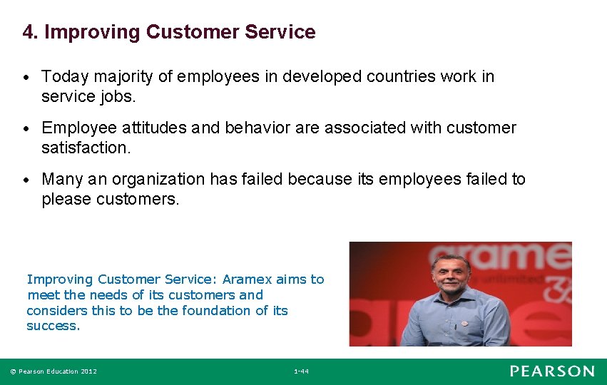 4. Improving Customer Service • Today majority of employees in developed countries work in