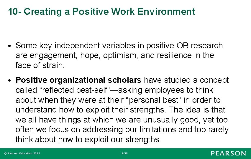 10 - Creating a Positive Work Environment • Some key independent variables in positive