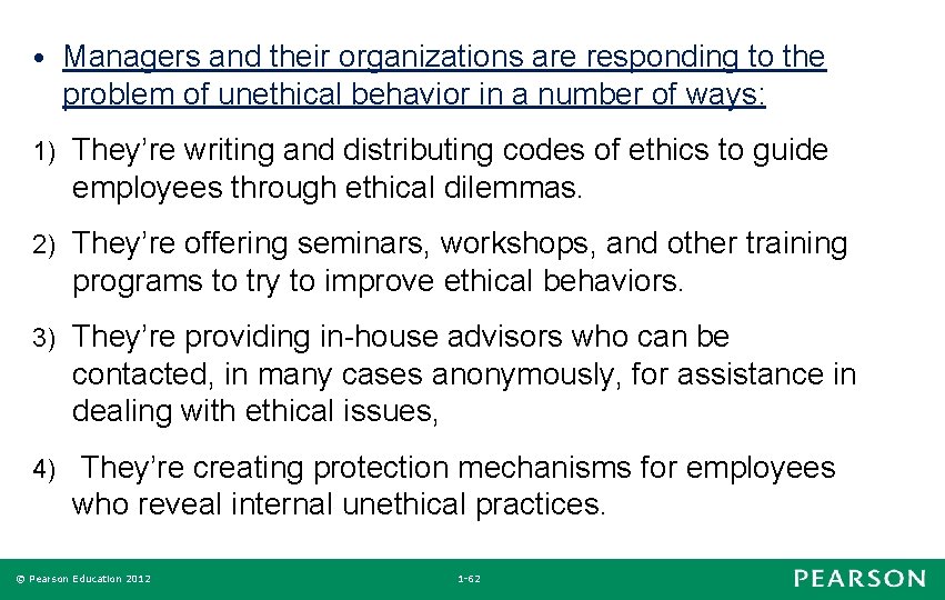  • Managers and their organizations are responding to the problem of unethical behavior